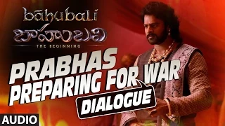 Prabhas Preparing For War Dialogue || Baahubali || Prabhas, Rana, Anushka Shetty, Tamannaah