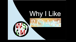 Why I Like Roam