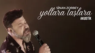 Sinan Zorbey - Yollara Taşlara (Akustik)