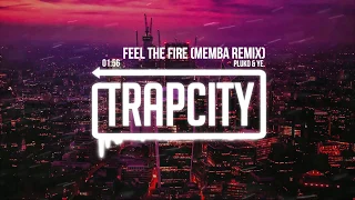 pluko & ye. - Feel The Fire (MEMBA Remix)