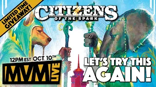 Citizens of the Spark LIVE PLAY - PLUS Full Pledge Giveaway!