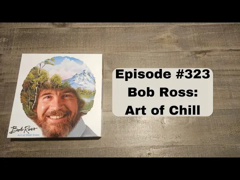 Episode #323 - Bob Ross Art of Chill - Big G Creative (2017)