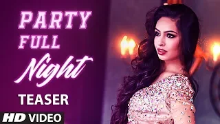 Party Full Night Video Song Teaser | Anjali  Akhoury | Yash Wadali | Qaiz Khan | Feat.Bharti Raghav