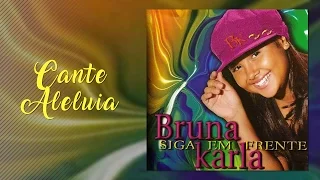 Cante Aleluia | CD Siga Em Frente | Bruna Karla