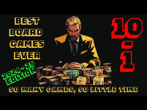 [10-1] - The Top 100 Of The Best Board Games Ever! [2024-25]