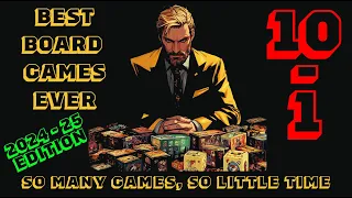 [10-1] - The Top 100 Of The Best Board Games Ever! [2024-25]