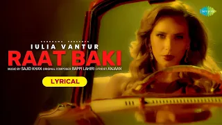 Raat Baki with Lyrics | Iulia Vantur | Sajid Khan | Bappi Lahiri | Haider Khan | Anjaan