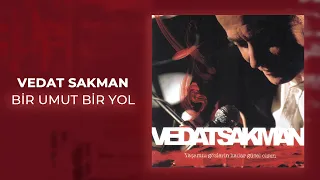 Vedat Sakman - Bir Umut Bir Yol (Official Audio Video)