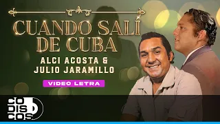 Cuando Salí De Cuba, Alci Acosta Y Julio Jaramillo - Video Letra