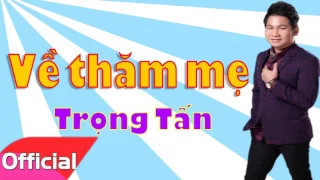 VỀ THĂM MẸ