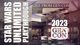 EXCLUSIVE Star Wars Unlimited Playthrough seen for the first time ever at Gen Con!