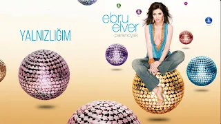 Ebru Elver - Yalnızlığım (Official Audio Video)