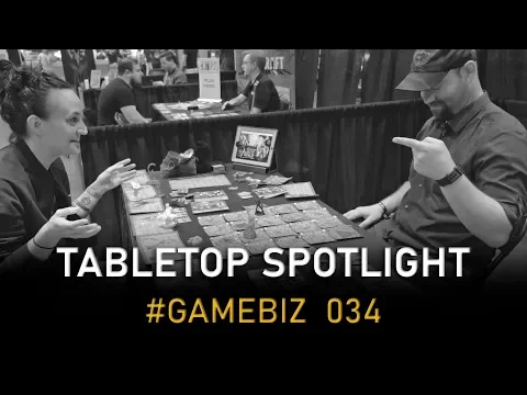 #GAMEBIZ 034: Tabletop Spotlight