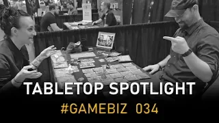 #GAMEBIZ 034: Tabletop Spotlight
