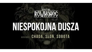 Donatan Percival Schuttenbach RÓWNONOC feat. Chada, Słoń, Sobota - Niespokojna Dusza [Audio]
