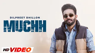 Muchh (HD Video) | Dilpreet Dhillon | Desi Crew | Narinder Batth | Latest Punjabi Song 2023