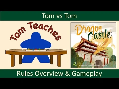 Tom Teaches Dragon Castle (Rules Overview & 2-Player Gameplay)