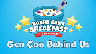 Board Game Breakfast #528 - Gen Con Behind Us