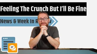 News & Week In Review - I'm Feeling A Bit Burned Out...But Should Be Fine Soon