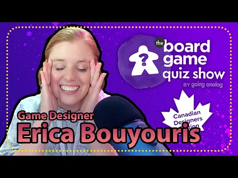 The Board Game Quiz Show: Canadian Designers/Erica Bouyouris (S4 E3)