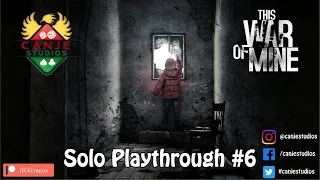Canje Plays This War of Mine Ep. 6