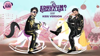 Vaisagh - Edhuvum Kedaikalana (Kids Version) | Sandy | GP Muthu | Think Indie X Think Kids