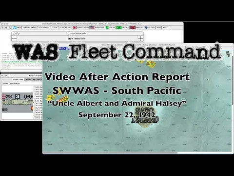 SWWAS Video AAR for South Pacific - Uncle Albert and Admiral Halsey