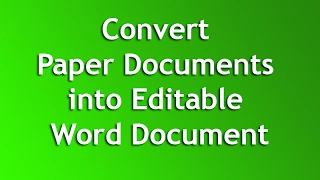 Convert Paper Documents into Editable Word Document