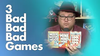 3 Bad Bad Bad Games - with Tom Vasel