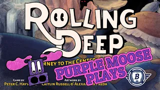 Purple Moose Plays...Rolling Deep - Kickstarter Preview