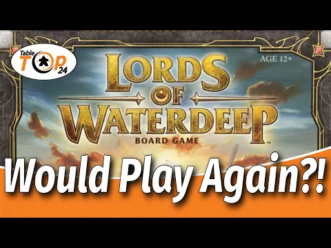 Lords of Waterdeep - Would Play Again?!