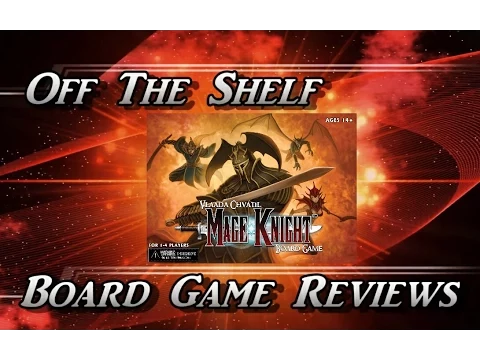 Off The Shelf Board Game Reviews - Mage Knight (Part 3 The Review)