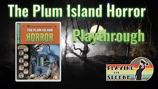 The Plum Island Horror Playthrough - Playing for Second