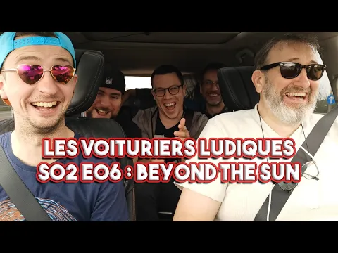 Beyond the sun - Les voituriers ludiques S02E06