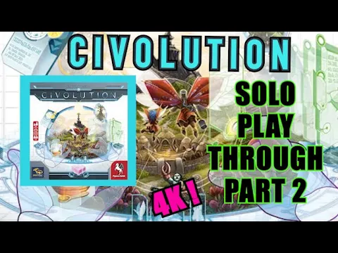 [4K] CIVOLUTION - Solo Playthrough [PART 2/3]