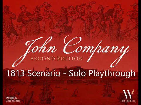 John Company: Second Edition - 1813 Scenario - Solo Playthrough [Dev Rules]