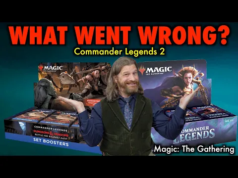 Magic: The Gathering - Tolarian Community College: What Went Wrong With Commander Legends 2