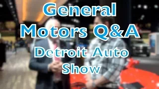 General Motors Q&A Detroit Auto Show
