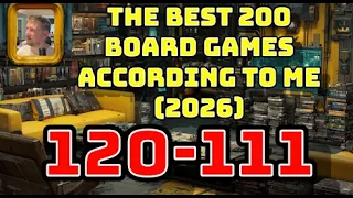 [120-111] The Best 200 Board Games According To Me! [2026]
