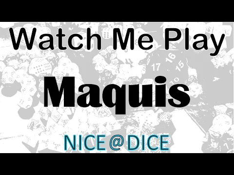 Watch Me Play: Maquis