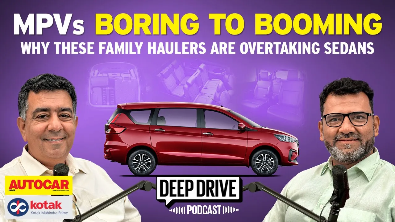 Why only a handful of carmakers rule the MPV market | Deep Drive Podcast Ep. 52 | Autocar India