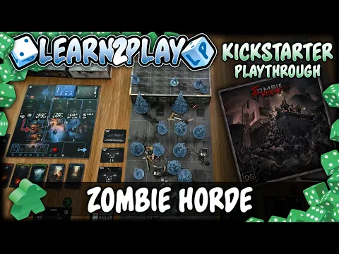 Learn to Play Presents: Kickstarter Play Through of Zombie Horde