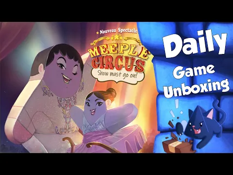 Meeple Circus: The Show Must Go On - Daily Game Unboxing
