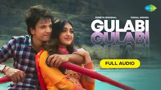 Gulabi | Full Audio Song | Vishal Mishra | Shreya Ghoshal | Ittu Si Baat | Bhupendra | Gayatrii |Raj
