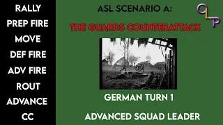 ASL Scenario A The Guards Counterattack German Turn 1 | Advanced Squad Leader