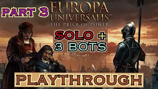 [FIRST TRY [PART3]] Europa Universalis: TPOP - Solo + 3 Bots Playthrough