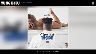 Yung Bleu - Pooty Tang (Audio)