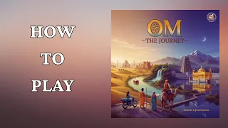 How To Play OM: The Journey