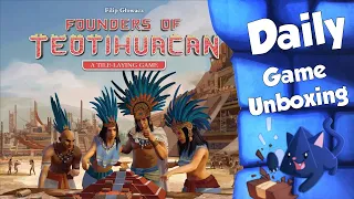 Founders of Teotihuacan - Daily Game Unboxing