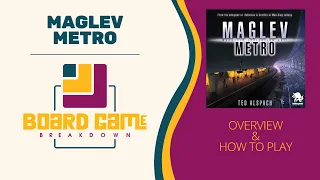 Board Game Breakdown: Maglev Metro - Overview and How to Play